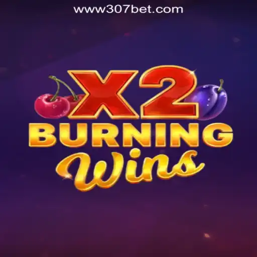 Discover the Thrills of BurningWinsX2 at 307bet.COM - Oficial Slots Brasil #1